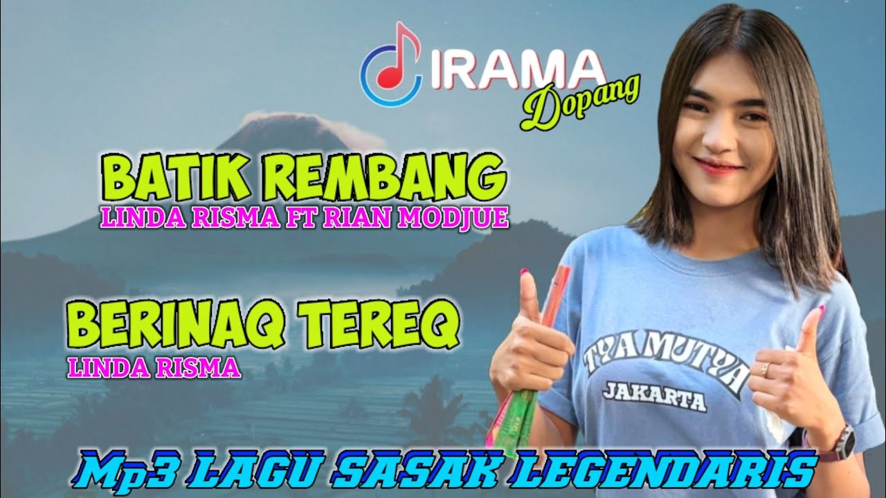 Mp3 LAGU SASAK LEGENDARIS 2025, BATIK REMBANG VERSI KECIMOL IRAMA DOPANG LINDA RISMA FT RIAN MODJOE