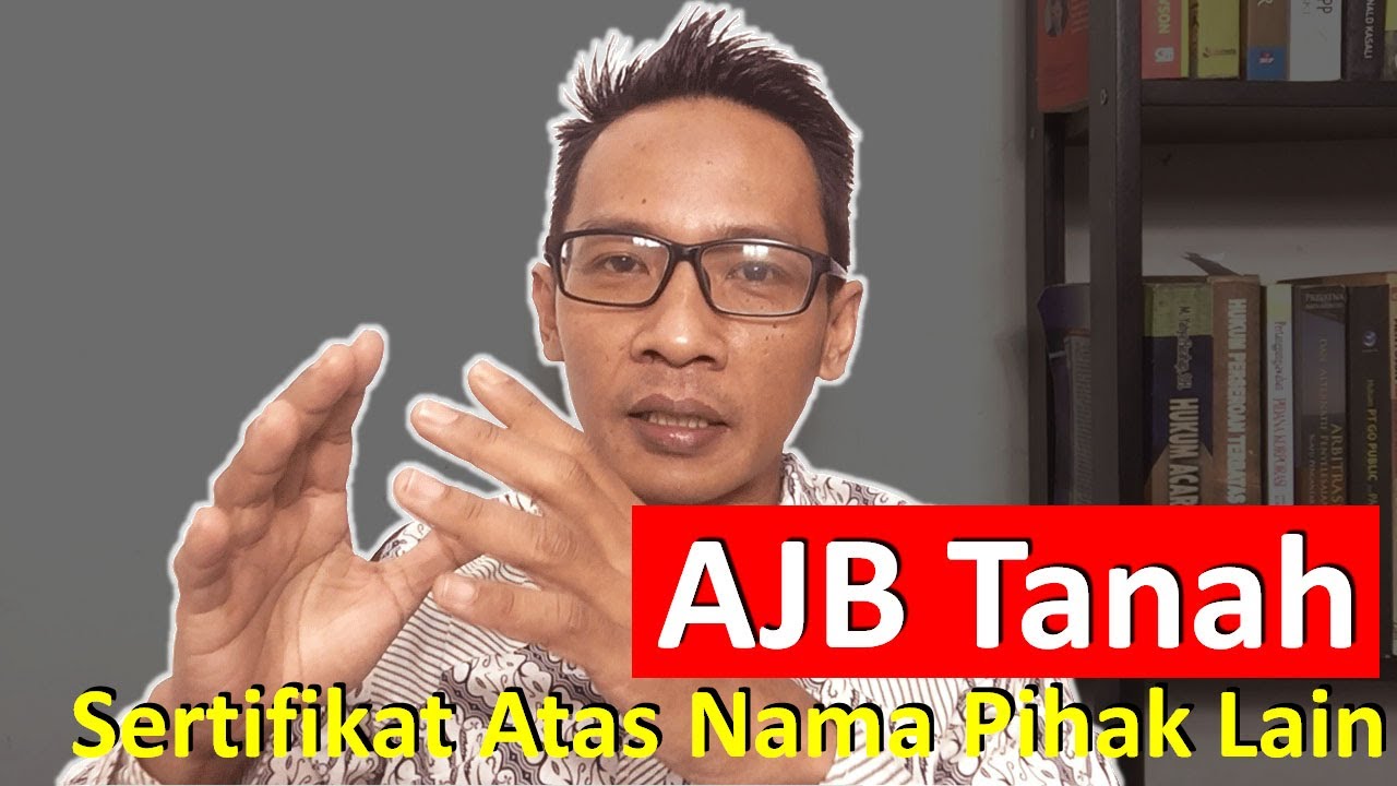 Transaksi Jual Beli Tanah (AJB) Tapi Sertifikatnya Masih Atas Nama Pihak Lain