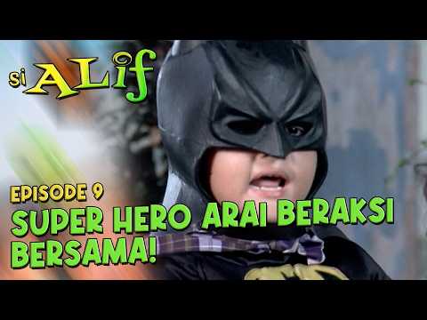 Super Hero Arai to the rescue! | SI ALIF | EPS. 9 | PART 2