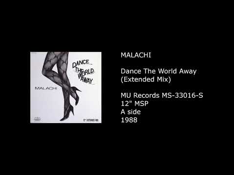 Malachi (9) — MALACHI - Dance The World Away (Extended Mix) - 1988