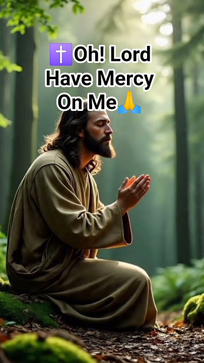 🙏Oh! Lord, Have Mercy On Me #god #jesus #bible #christianity #mercy #quotes