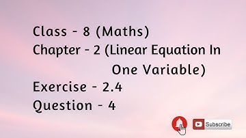 Class 8 Chapter 2 Exercise 2.4 Question 4 | Linear Equation In One Variable