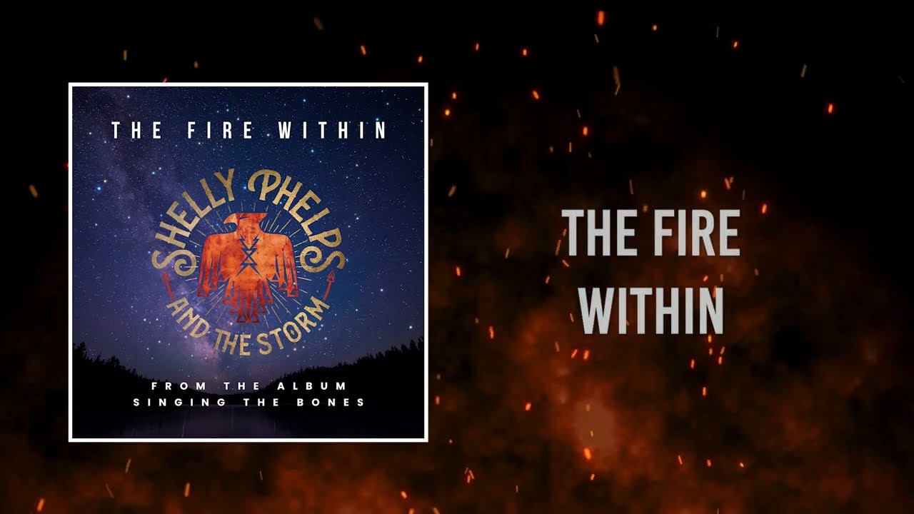 Watch The Fire Within | Shelly Phelps and The Storm | Lyric Video on YouTube Watch The Fire Within | Shelly Phelps and The Storm | Lyric Video on YouTube
