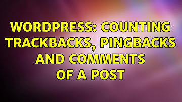 Wordpress: counting trackbacks, pingbacks and comments of a post
