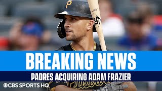 Padres Acquiring Adam Frazier from Pirates | CBS Sports HQ