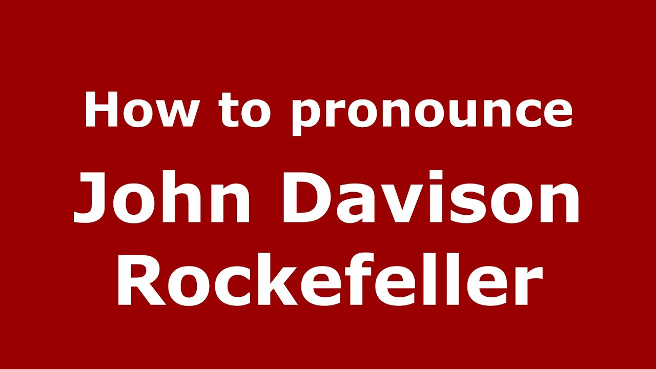 How To Pronounce John Davison Rockefeller American English US PronounceNames YouTube