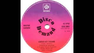 UK New Entry 1974 (266) Wayne Gibson - Under My Thumb