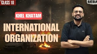 International organization -United Nations and Others | Oneshot | Political Science | SEBA- Class 10 screenshot 4