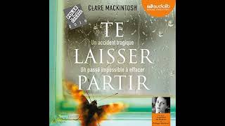 Te laisser partir Livre Audio par Clare Mackintosh