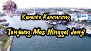 Karaoke Keroncong - Tanjung Mas Ninggal Janji