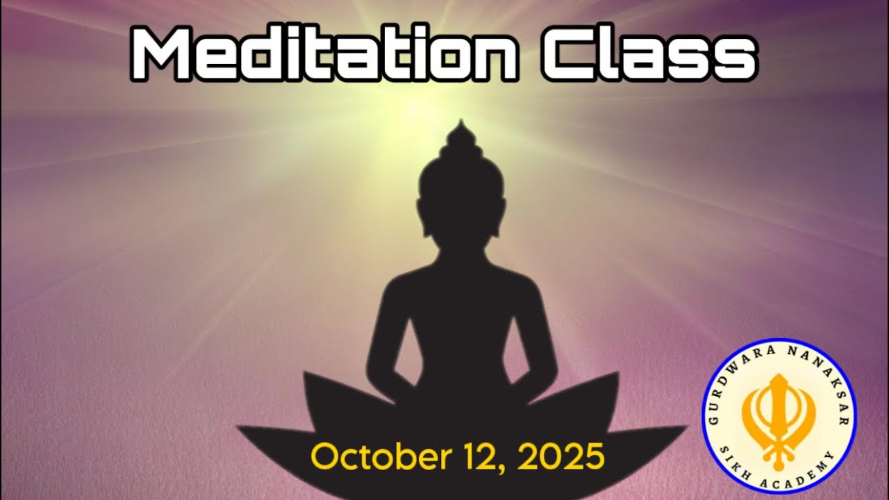 Meditation Class, October 12,2025#gurbani #meditationclass #peace #love #gurbanivyakhya #sikhi