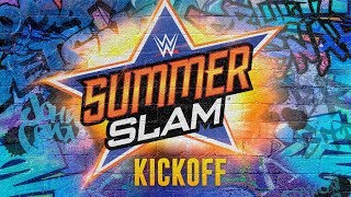 WWE SummerSlam Kickoff: Aug. 20, 2017 WWE SummerSlam Kickoff: Aug. 20, 2017