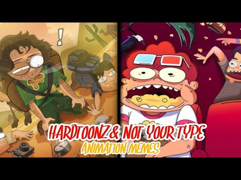 ANIMATED COMEDY MEMES | HARDTOONZ & NOT YOUR TYPE | FUNNIEST ANIMATION ...