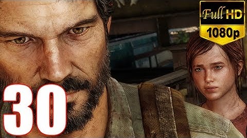 The Last Of Us - Walkthrough Part 30 Gameplay Let