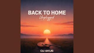 BACK TO HOME (Unplugged)