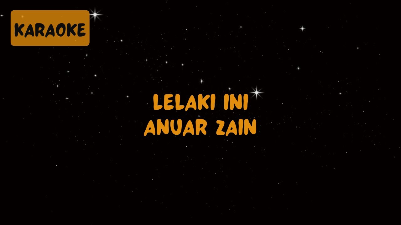 Anuar Zain - Lelaki Ini [Karaoke]