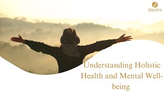 Understanding Holistic Health and Mental Well-being