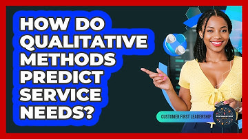 How Do Qualitative Methods Predict Service Needs?