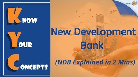 New Development Bank | NDB Explained in 2 Minutes | KYC | By Amit Parhi