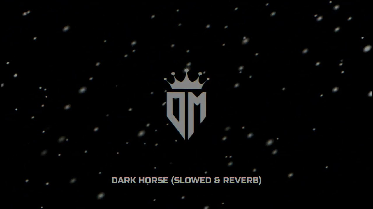 Dark Horse (Slowed & Reverb)