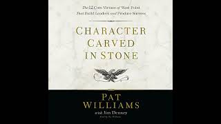 Character Carved in Stone: The 12 Core Virtues of West Point That Build Leaders and Produce Success
