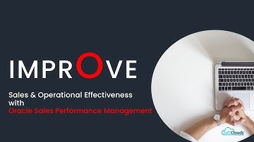 Improve Sales & Operational Effectiveness with Oracle Sales Performance Management!