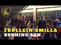 Frollein smilla  burning sunthe open stage berlin