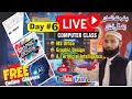 LIVE COMPUTER CLASS   Day 6