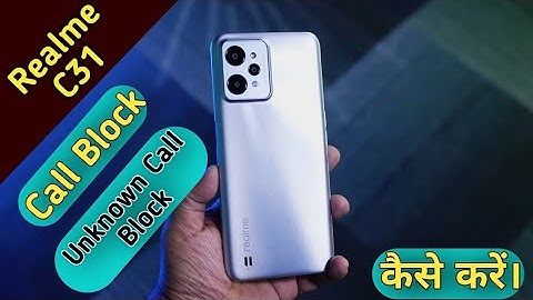 How To Block Contact in Realme C31 , Realme C31 Call Block , Call Block Setting in Realme C31