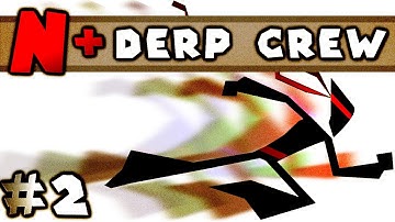 The Puppy Congo Line (N+: The Derp Crew - Part 2)