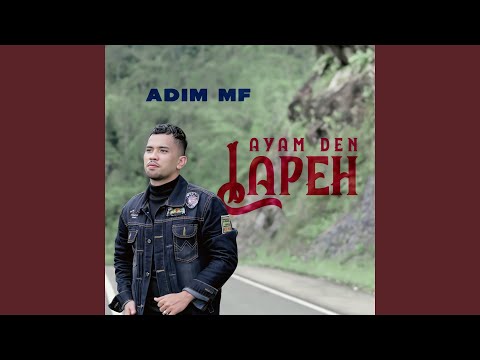 Ayam Den Lapeh - Adim MF