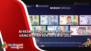 BI Resmi Luncurkan 7 Pecahan Uang Rupiah Kertas Emisi 2022
