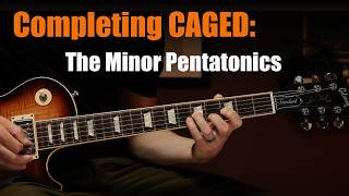 Minor CAGED Pentatonic Scales - Completing the CAGED System, Part 3 (YT-002-P3)