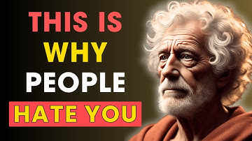 9 REASONS Why PEOPLE Secretly HATE You | Stoic Philosophy
