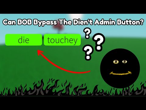 Can BOB Bypass The Dien't Admin Button?