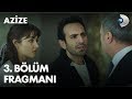 Azize 3. Bölüm Fragmanı