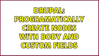 Drupal: Programatically Create Nodes with Body and Custom Fields Wealth