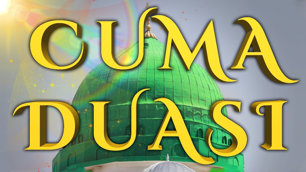 Cuma Duası  Hayırlı Cumalar Cuma Gecemiz Mübarek Olsun