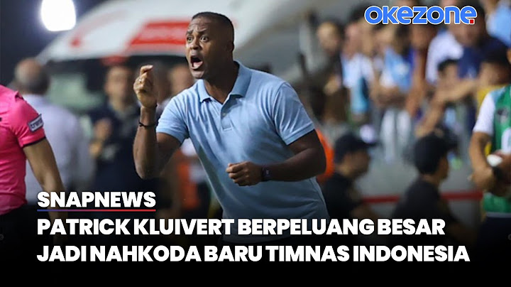 PSSI Sudah Wawancarai Tiga Pelatih, Patrick Kluivert Berpeluang Besar Gantikan STY? - Snapnews