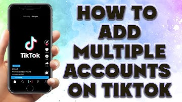 How to Add Multiple Accounts on TikTok | How To Create Multiple Accounts On Tiktok