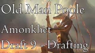 Amonkhet: Draft 9 - Drafting