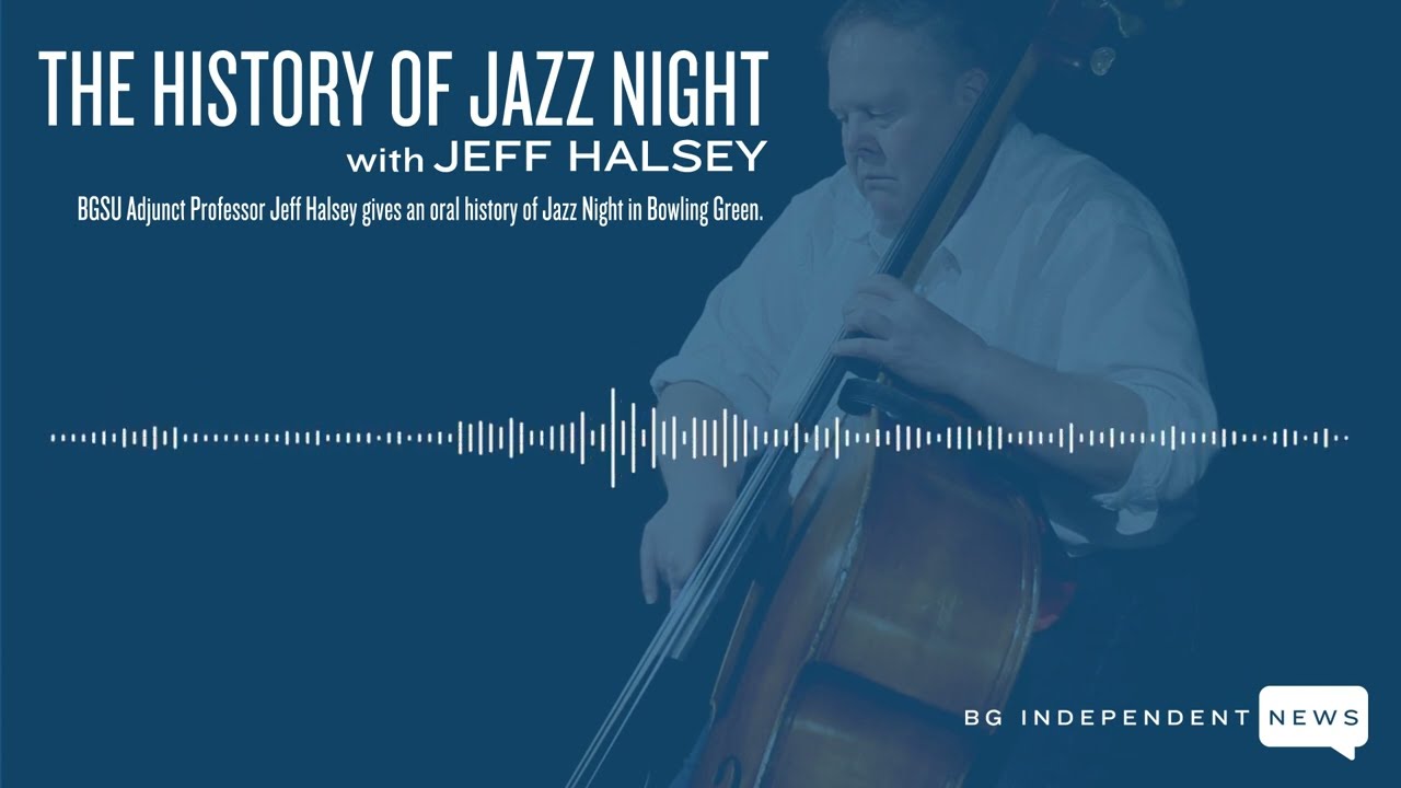 BG Independent News - The History of Jazz Night with Jeff Halsey