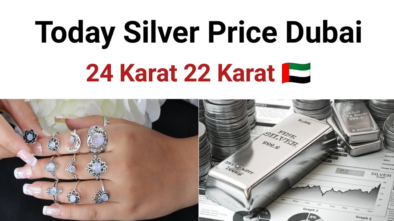 How Much Is Silver Expensive In Dubai Today Silver Price In Dubai UAE 
