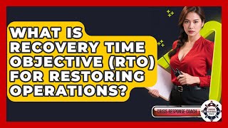 Details What Is Recovery Time Objective (RTO) For Restoring Operations - Crisis Response Coach Update