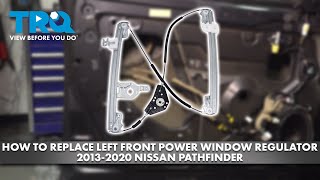 How to Replace Left Front Window Regulator Nissan Pathfinder 2013-2020