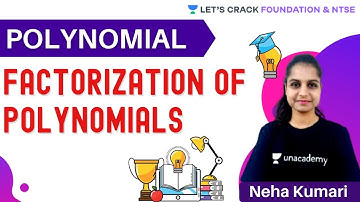 Factorization of Polynomials | Polynomial | Foundation & NTSE | Neha Kumari