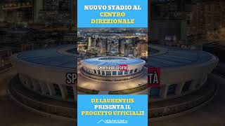 De Laurentiis, progetto ufficiale per un nuovo stadio al Centro Direzionale #sscnapoli