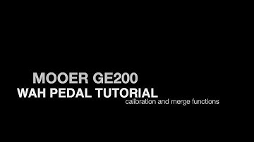 Mooer GE200 - Wah Pedal Tutorial