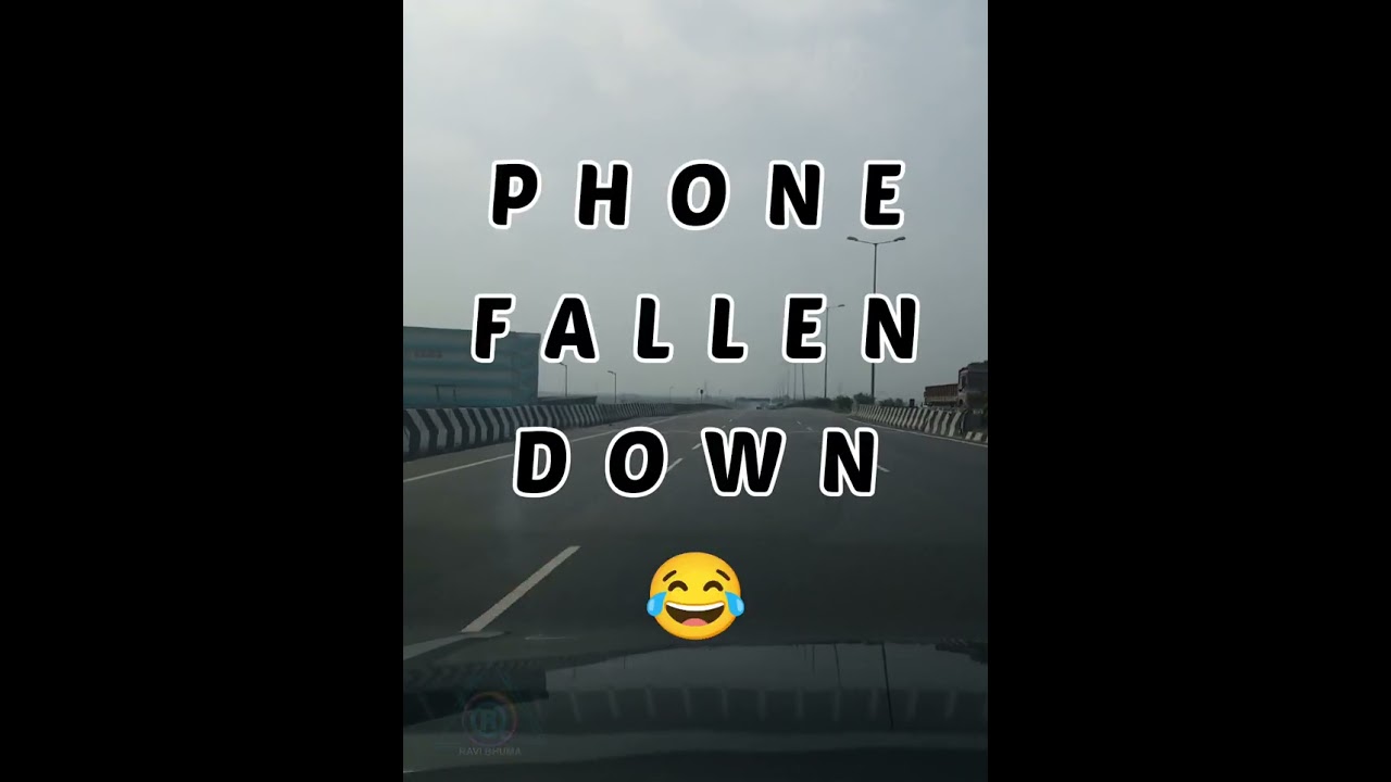 PHONE FALLEN DOWN 😂