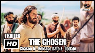 The Chosen Season 5 Trailer Release Date & SHOCKING Updates